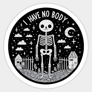 Skeleton, I Have No Body Sticker
